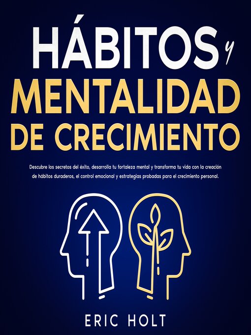 Title details for Hábitos Y Mentalidad De Crecimiento by Eric Holt - Available